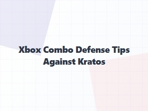 Xbox Combo Defense Tips Against Kratos