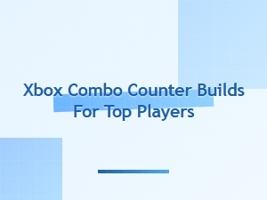 Xbox Combo Counter Builds for Top Players